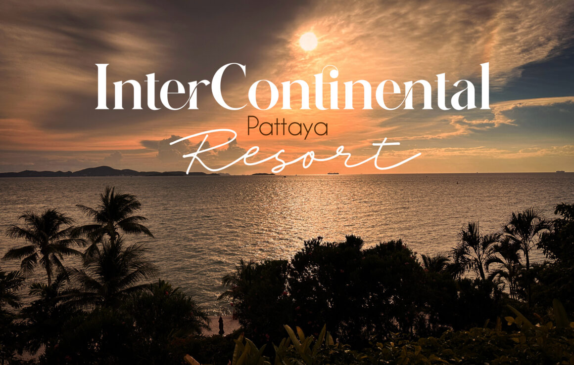 InterContinental Pattaya Resort เที่ยววิถีแม่